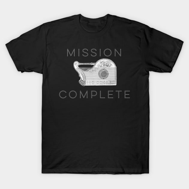 mission complete T-Shirt by Dream Store